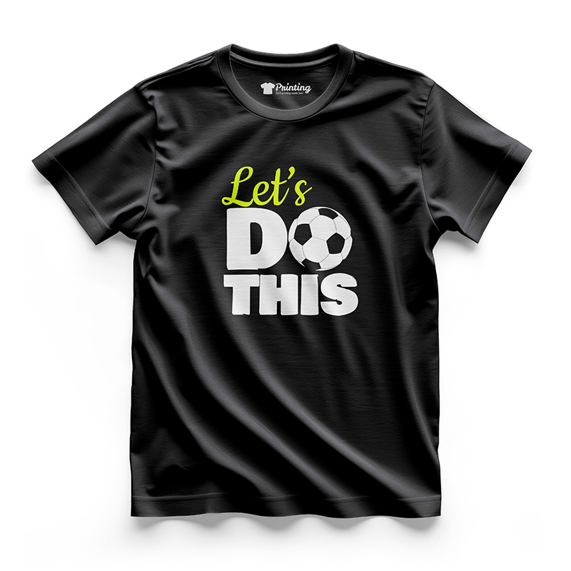 Football Lovers Let's Do This T-Shirts LPFL05